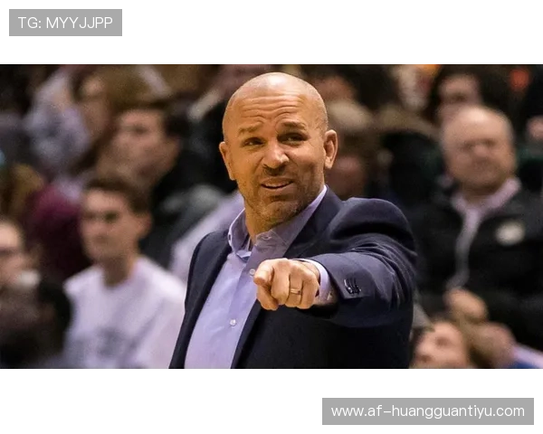 基德转型教练后战术布局如何延续昔日控场智慧